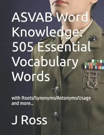 asvab word knowledge 505 essential vocabulary words with roots/synonyms/antonyms/usage and morea 1st edition