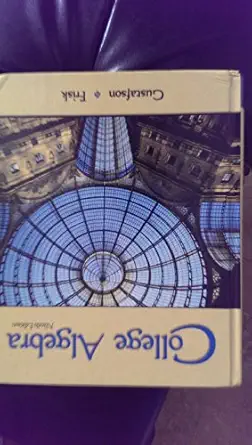 college algebra 1st edition r david gustafson ,peter d frisk 0495110760, 978-0495110767