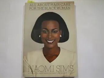 all about hair care for the black woman 1st edition naomi sims 0385148194, 978-0385148191