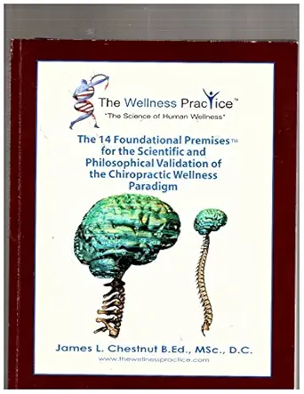 the 14 foundational premises for the scientific and philosophical validation of the chiropractic wellness