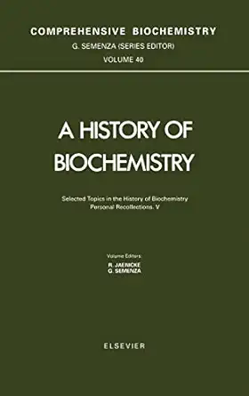 selected topics in the history of biochemistry personal recollections v 1st edition g semenza ,r jaenicke