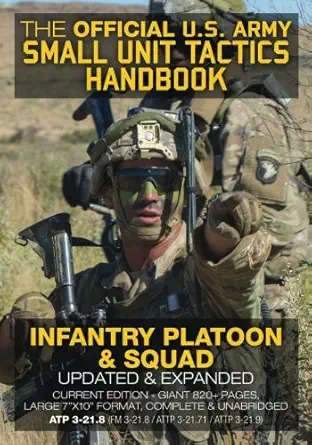 the official us army small unit tactics handbook infantry platoon and squad updated and expanded   giant 820+