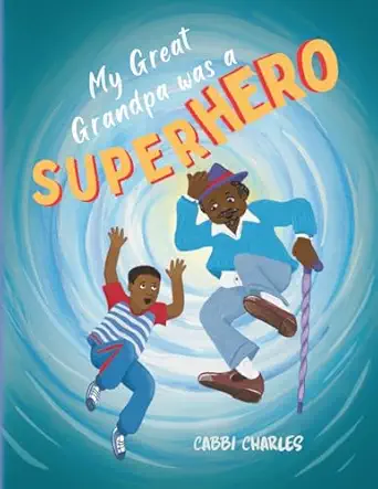 my great grandpa was a superhero 1st edition cabbi charles 1838407138, 978-1838407131