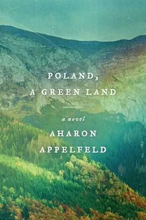 poland a green land a novel 1st edition aharon appelfeld ,stuart schoffman 0805243615, 978-0805243611