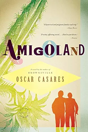 amigoland a novel 1st edition oscar casares 031601883x, 978-0316018838