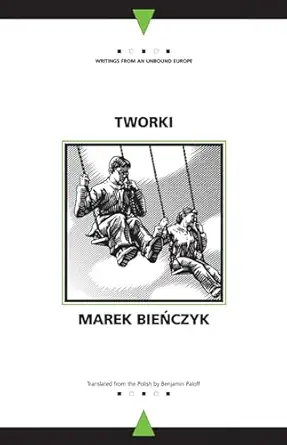 tworki 1st edition marek bienczyk ,andrew wachtel ,benjamin paloff 0810124769, 978-0810124769
