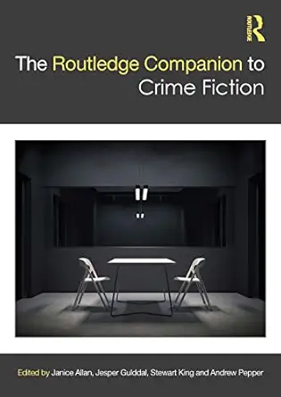 the routledge companion to crime fiction 1st edition janice allan ,jesper gulddal ,stewart king ,andrew