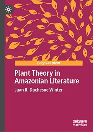 plant theory in amazonian literature 1st edition juan r duchesne winter 3030181065, 978-3030181062