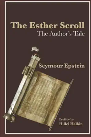 the esther scroll the authors tale 1st edition seymour epstein 1771614684, 978-1771614689