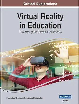 virtual reality in education breakthroughs in research and practice 1st edition information resources