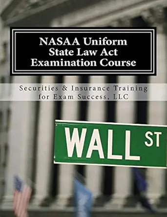nasaa uniform state law act examination course series 63 1st edition securities and insurance training for