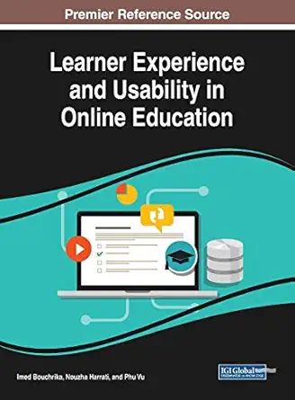 learner experience and usability in online education 1st edition imed bouchrika ,nouzha harrati ,phu vu