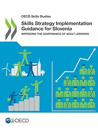 oecd skills studies skills strategy implementation guidance for slovenia improving the governance of adult