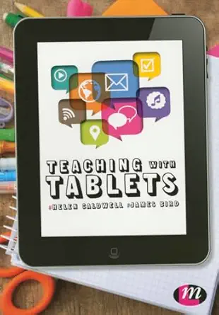 teaching with tablets 1st edition helen caldwell ,james bird 1473906784, 978-1473906785
