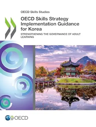 oecd skills strategy implementation guidance for korea strengthening the governance of adult learning 1st