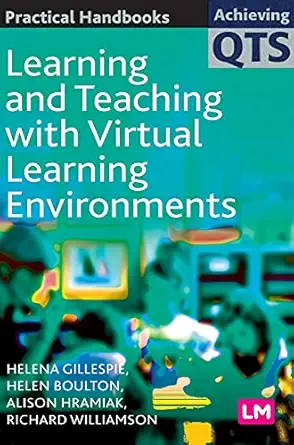 learning and teaching with virtual learning environments 1st edition helena gillespie ,helen boulton ,alison