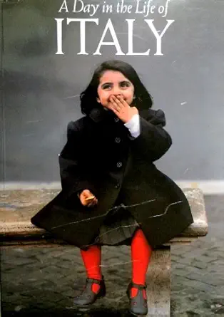 a day in the life of italy photographed by 100 of the worlds leading photojournalists on one day april 27