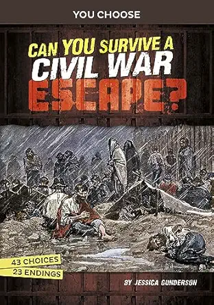 can you survive a civil war escape an interactive history adventure 1st edition jessica gunderson 1669061337,