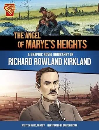 the angel of maryes heights a graphic novel biography of richard rowland kirkland 1st edition nel yomtov