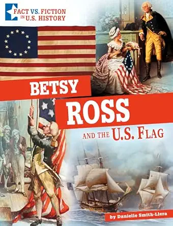 betsy ross and the u s flag 1st edition smith llera ,danielle 1496696727, 978-1496696724