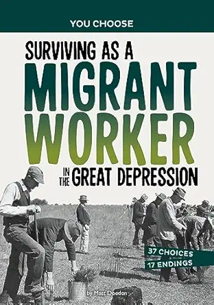surviving as a migrant worker in the great depression a history seeking adventure 1st edition matt doeden