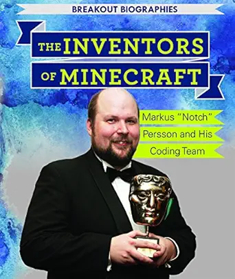 the inventors of minecraft markus notch persson and his coding team 1st edition jill keppeler 1508160627,
