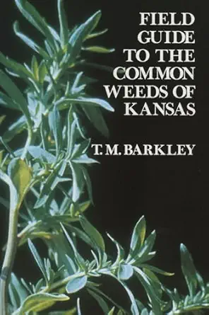 field guide to the common weeds of kansas 1st edition t m barkley 0700602240, 978-0700602247