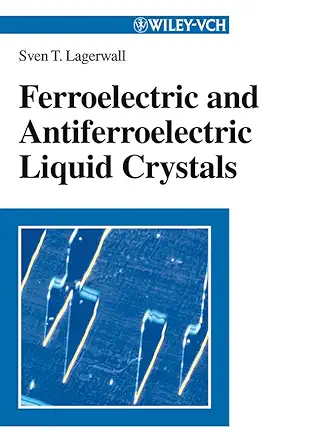 ferroelectric and antiferroelectric liquid crystals 1st edition sven t lagerwall 3527298312, 978-3527298310