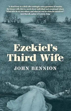 ezekiels third wife a novel 1st edition john bennion 1789040957, 978-1789040951