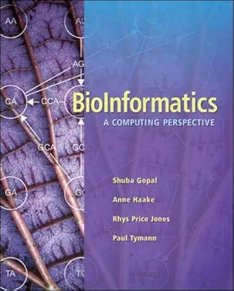 bioinformatics a computing perspective 1st edition shuba gopal ,anne haake ,rhys price jones ,paul tymann