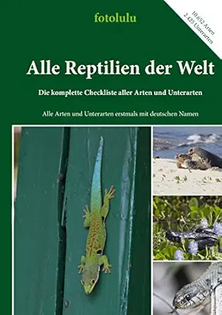 alle reptilien der welt die komplette checkliste aller arten und unterarten 1st edition fotolulu 375282266x,