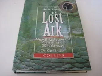 lost ark new and rediscovered animals of the twentieth century 1st edition karl shuker ,illus 0002199432,