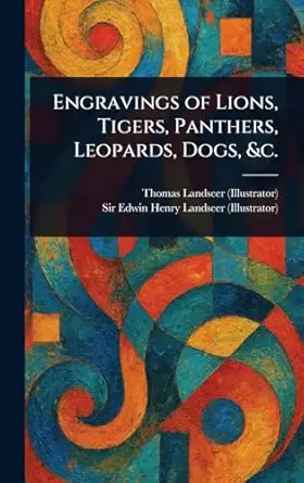 engravings of lions tigers panthers leopards dogs andc 1st edition thomas landseer ,sir edwin henry landseer