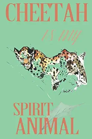 cheetah is my spirit animal cheetah gifts for boys girls women and kids blank lined notebook/journal to write