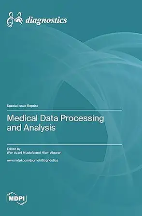 medical data processing and analysis 1st edition wan azani mustafa ,hiam alquran 3036580689, 978-3036580685
