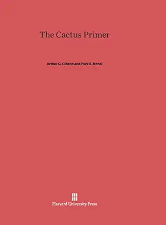 the cactus primer 1st edition arthur c gibson ,park s nobel 0674281721, 978-0674281721