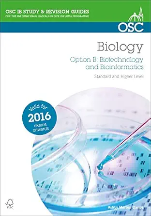 ib biology option b biotechnology and bioinformatics 1st edition ashby merson davies 1910689076,