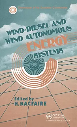 wind diesel and wind autonomous energy systems 1st edition h nacfaire 185166338x, 978-1851663385