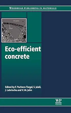 eco efficient concrete 1st edition fernando pacheco torgal ,s jalali ,joao labrincha ,v m john 0857094246,
