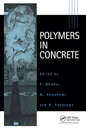 polymers in concrete 1st edition y ohama 0419223304, 978-0419223306