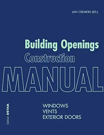 building openings construction manual windows vents exterior doors 1st edition jan cremers 3955532984,