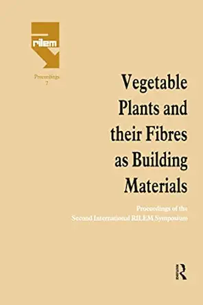 vegetable plants and their fibres as building materials proceedings of the second international rilem
