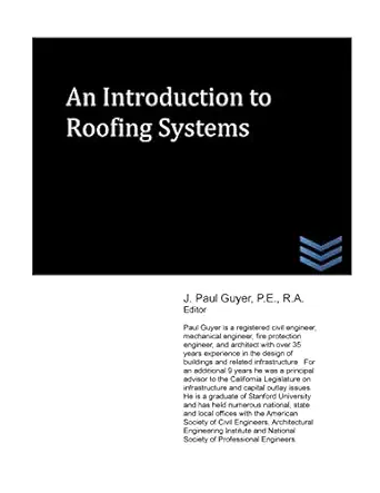 an introduction to roofing systems 1st edition j paul guyer 1490553045, 978-1490553047