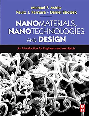 nanomaterials nanotechnologies and design an introduction for engineers and architects 1st edition daniel l