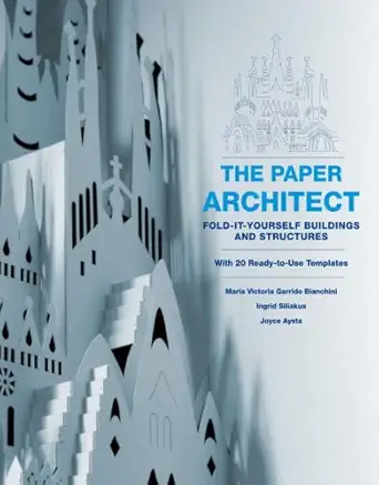 the paper architect fold it yourself buildings and structures with 20 ready to use templates 1st edition