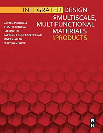 integrated design of multiscale multifunctional materials and products 1st edition david l mcdowell ,jitesh