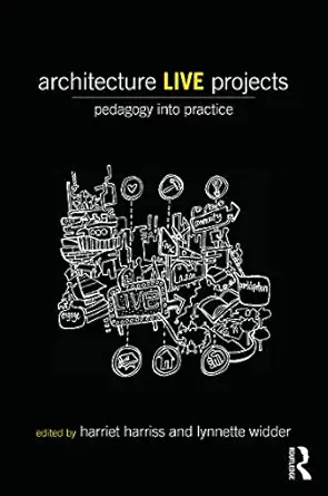 architecture live projects pedagogy into practice 1st edition harriet harriss 0415733529, 978-0415733526