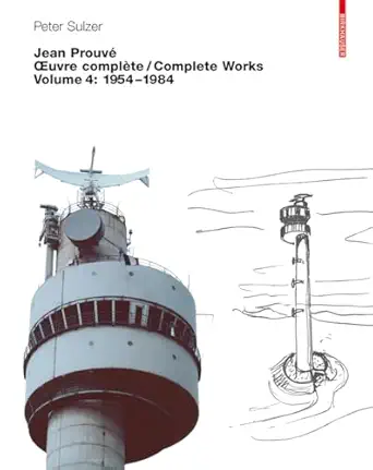 jean prouva a a uvre compla te / complete works volume 4 1954a 1984 1st edition peter sulzer ,erika sulzer