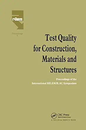 test quality for construction materials and structures proceedings of the international rilem/ilac symposium