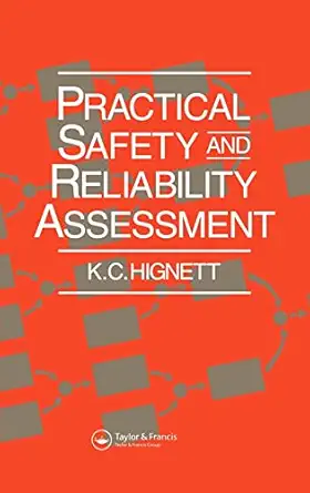practical safety and reliability assessment 1st edition k c hignett 0419213309, 978-0419213307
